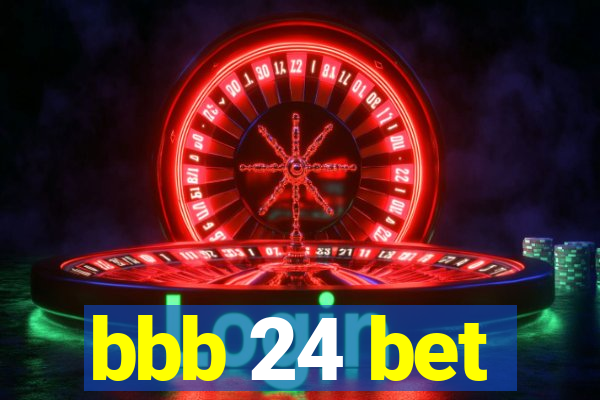 bbb 24 bet